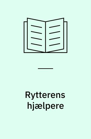 Rytterens hjælpere : kommunikation mellem hest og rytter