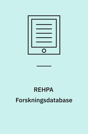 REHPA Forskningsdatabase : metode, variabelbeskrivelse og forskningsmuligheder