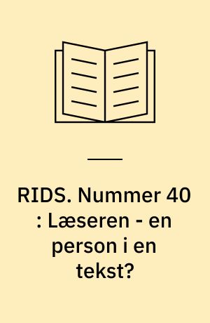 RIDS. Nummer 40 : Læseren - en person i en tekst? : en diskussion med Morten Nøjgaard - med særligt henblik på Diderot