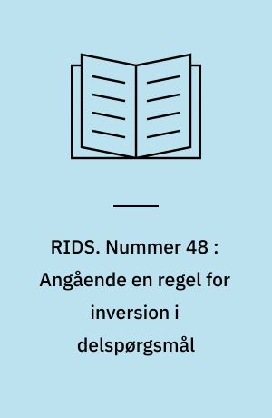 RIDS. Nummer 48 : Angående en regel for inversion i delspørgsmål : et § - 19.2. - eftersyn