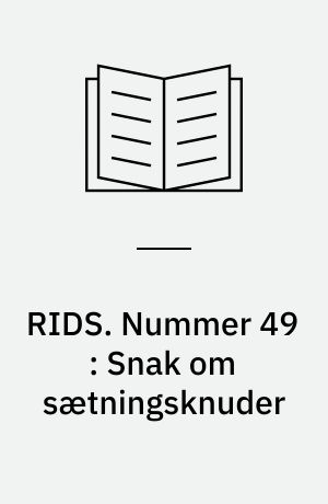 RIDS. Nummer 49 : Snak om sætningsknuder : på dansk og fransk