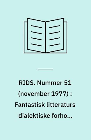 RIDS. Nummer 51 (november 1977) : Fantastisk litteraturs dialektiske forhold til samfundet: Dino Buzzati