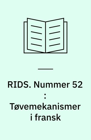 RIDS. Nummer 52 : Tøvemekanismer i fransk