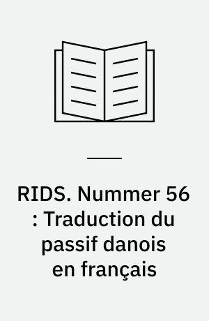 RIDS. Nummer 56 : Traduction du passif danois en français