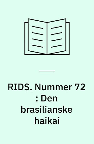 RIDS. Nummer 72 : Den brasilianske haikai