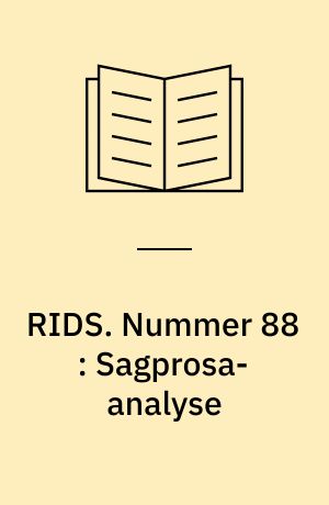 RIDS. Nummer 88 : Sagprosa-analyse