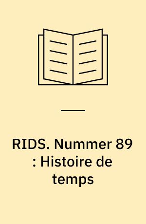 RIDS. Nummer 89 : Histoire de temps : réflexions fragmentaires d'historiographie sur la maternité de certaines révolutions