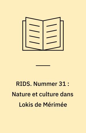 RIDS. Nummer 31 : Nature et culture dans Lokis de Mérimée