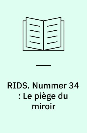 RIDS. Nummer 34 : Le piège du miroir : étude sur la structure narrative dans "Le bonheur dans le crime" de Barbey d'Aurevilly