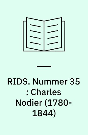 RIDS. Nummer 35 : Charles Nodier (1780-1844) : note sur sa critique du siècle