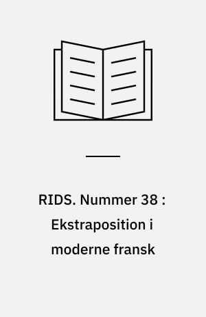 RIDS. Nummer 38 : Ekstraposition i moderne fransk