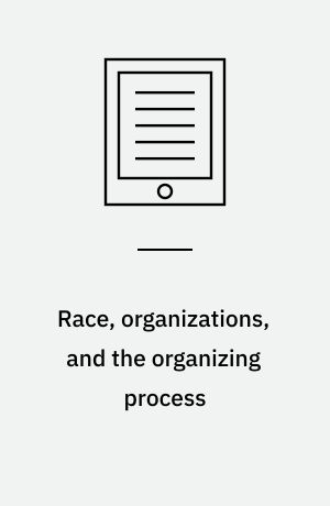 Race, organizations, and the organizing process