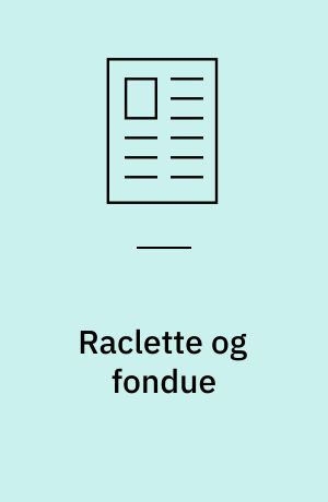 Raclette og fondue