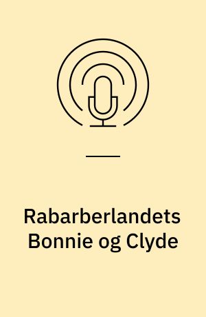 Rabarberlandets Bonnie og Clyde