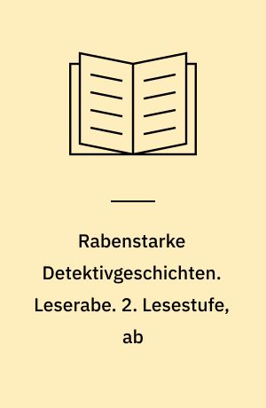 Rabenstarke Detektivgeschichten. Leserabe. 2. Lesestufe, ab