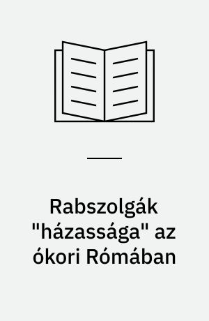 Rabszolgák "házassága" az ókori Rómában