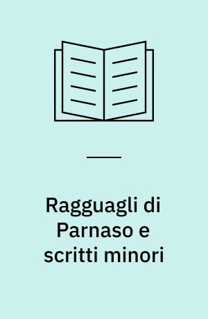 Ragguagli di Parnaso e scritti minori