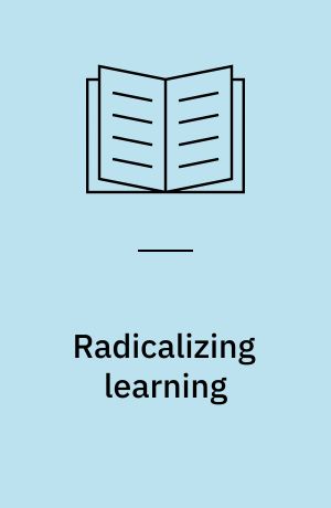 Radicalizing learning : adult education for a just world