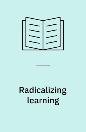 Radicalizing learning : adult education for a just world