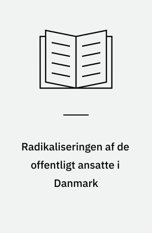 Radikaliseringen af de offentligt ansatte i Danmark