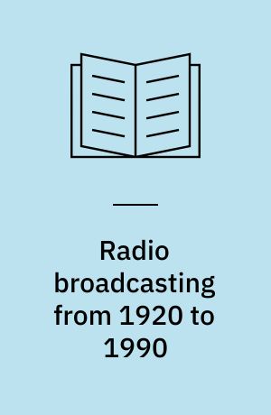 Radio broadcasting from 1920 to 1990 : an annotated bibliography