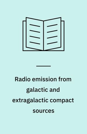 Radio emission from galactic and extragalactic compact sources : proceedings of IAU Colloquium 164, held in Socorro, New Mexico, USA, 21-26 April 1997