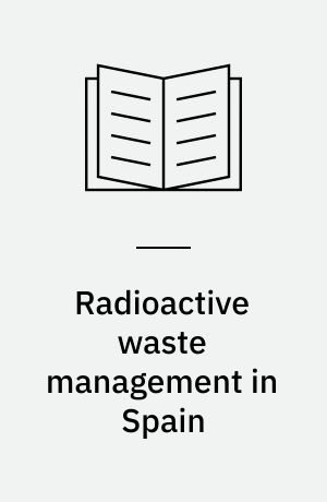 Radioactive waste management in Spain : co-ordination and projects : FSC Workshop proceedings : L'Hospitalet de l'Infant, Spain, 21-23 November 2005