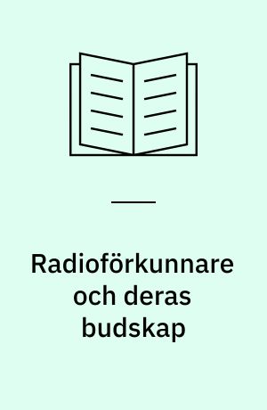 Radioförkunnare och deras budskap : en innehållsanalys av de svenskspråkiga morgonandakterna i Finlands rundradio år 1969
