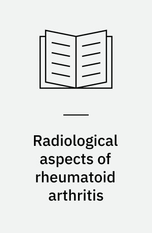 Radiological aspects of rheumatoid arthritis : proceedings of an international symposium