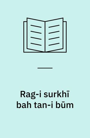 Rag-i surkhı̄ bah tan-i būm