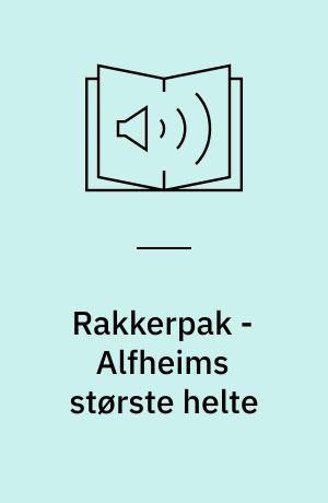 Rakkerpak - Alfheims største helte