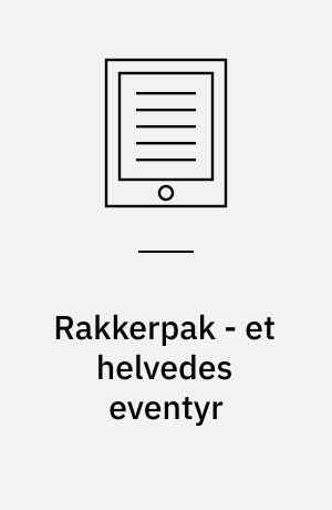 Rakkerpak - et helvedes eventyr