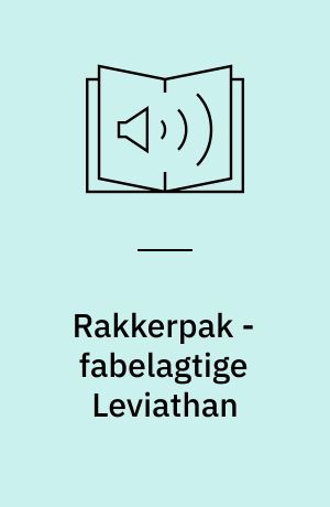 Rakkerpak - fabelagtige Leviathan