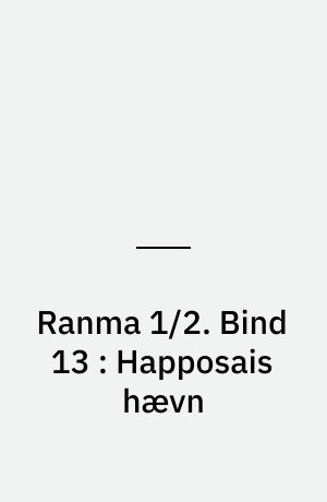 Ranma 1/2. Bind 13 : Happosais hævn