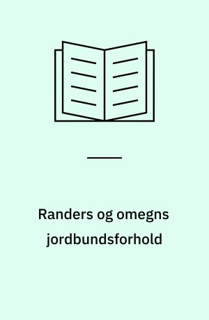 Randers og omegns jordbundsforhold : en ingeniør-geologisk beskrivelse