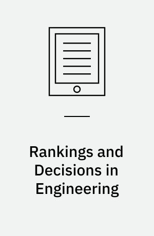 Rankings and Decisions in Engineering : Conceptual and Practical Insights