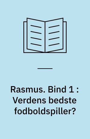 Rasmus. Bind 1 : Verdens bedste fodboldspiller?
