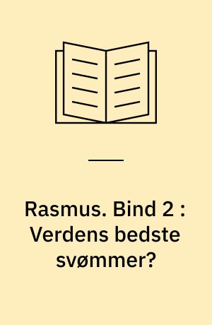 Rasmus. Bind 2 : Verdens bedste svømmer?