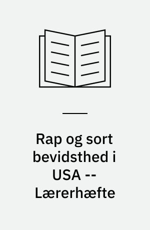 Rap og sort bevidsthed i USA -- Lærerhæfte : undervisningsmateriale til nr. 6, 1993