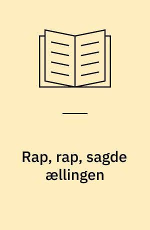 Rap, rap, sagde ællingen