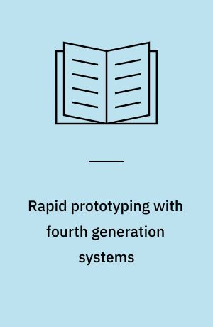 Rapid prototyping with fourth generation systems
