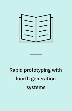 Rapid prototyping with fourth generation systems
