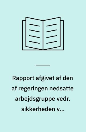 Rapport afgivet af den af regeringen nedsatte arbejdsgruppe vedr. sikkerheden ved musikfestivaler