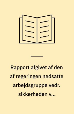 Rapport afgivet af den af regeringen nedsatte arbejdsgruppe vedr. sikkerheden ved musikfestivaler