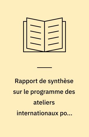 Rapport de synthèse sur le programme des ateliers internationaux pour formateur d'enseignants de langues vivantes 1984-1987