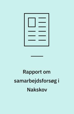 Rapport om samarbejdsforsøg i Nakskov