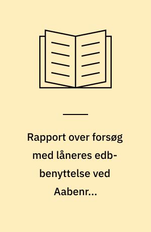 Rapport over forsøg med låneres edb-benyttelse ved Aabenraa Børnebibliotek