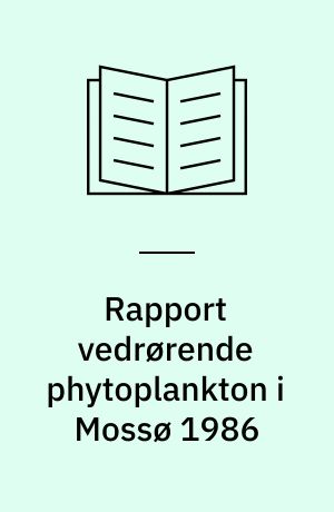 Rapport vedrørende phytoplankton i Mossø 1986