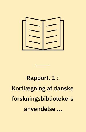 Rapport. 1 : Kortlægning af danske forskningsbibliotekers anvendelse af klassifikations- og emneordssystemer 1978-1980