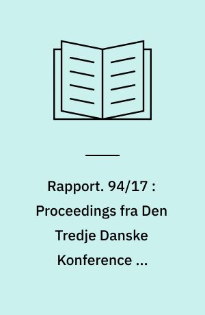 Rapport. 94/17 : Proceedings fra Den Tredje Danske Konference om Mønstergenkendelse og Billedanalyse
